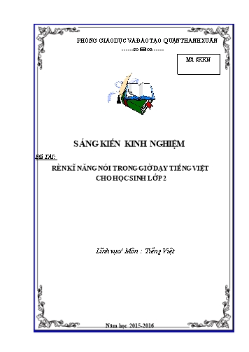 Sáng kiến kinh nghiệm Rèn kĩ năng nói trong giờ dạy Tiếng Việt cho học sinh Lớp 2 trường TH Quận Thanh Xuân